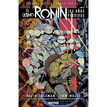 Teenage Mutant Ninja Turtles: El Último Ronin 1. Los Años Perdidos.