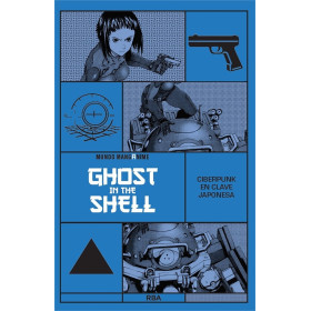Manganime 11. Ghost in the Shell. Cyberpunk en clave japonesa.