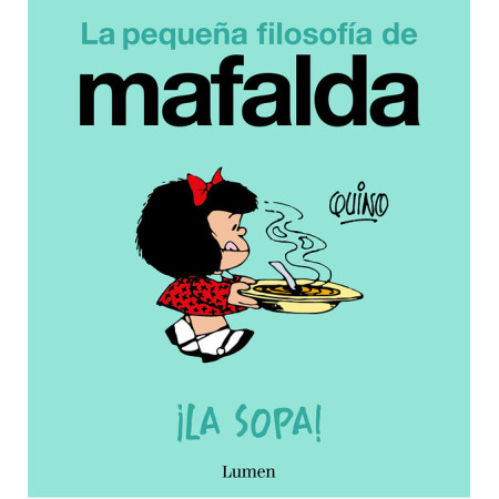 Mafalda. ¡La sopa!