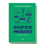 Videojuegos Legendarios 09. Super Mario. Mario en el siglo XXI
