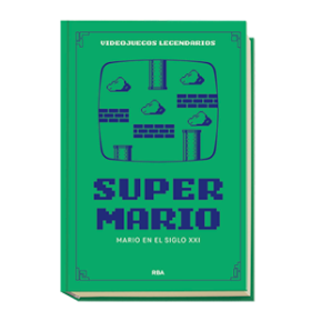Videojuegos Legendarios 09. Super Mario. Mario en el siglo XXI