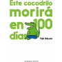 Este cocodrilo morirá en 100 días